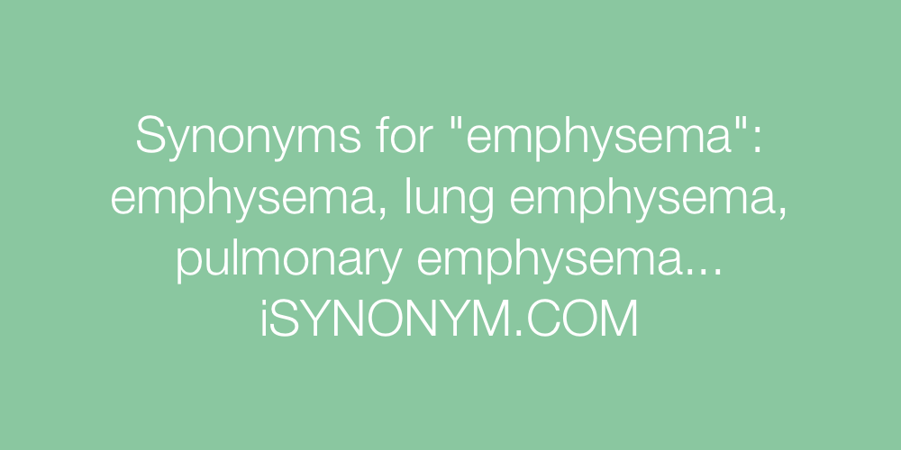 Synonyms emphysema
