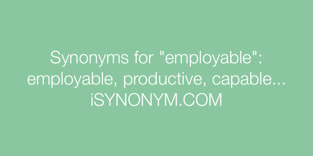 Synonyms employable