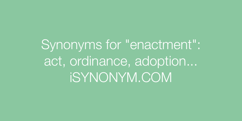 Synonyms enactment