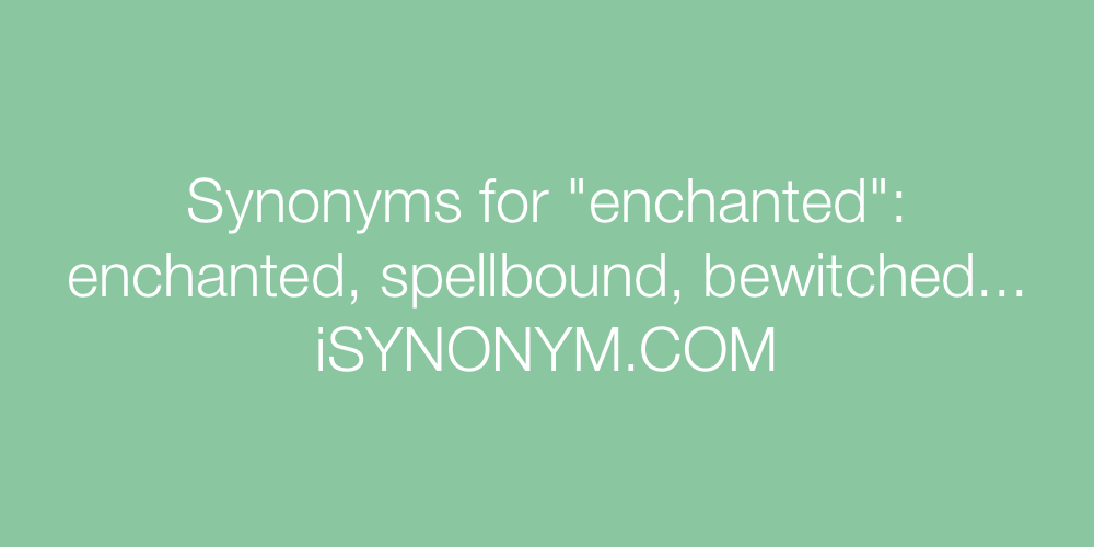 Synonyms enchanted