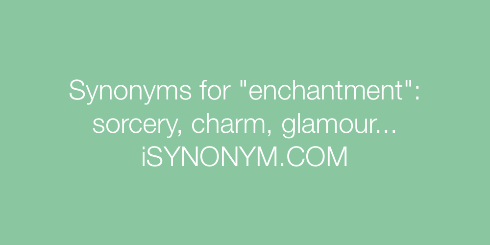 Synonyms enchantment