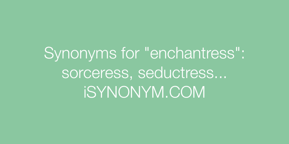 Synonyms enchantress