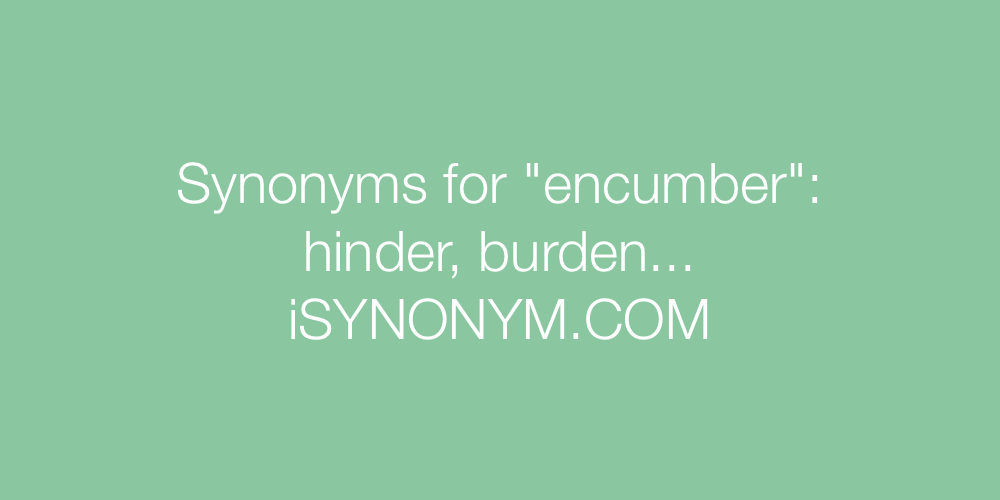 Synonyms encumber