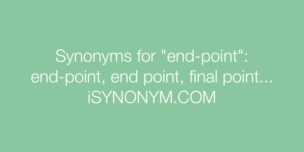 Synonyms end-point