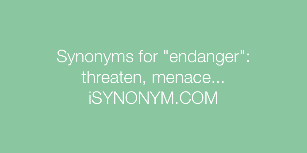 Synonyms endanger