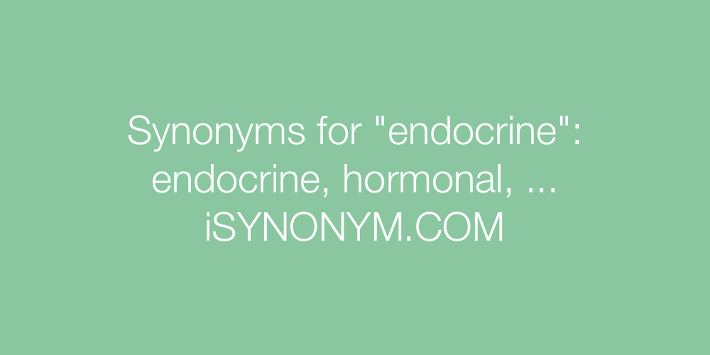 Synonyms endocrine