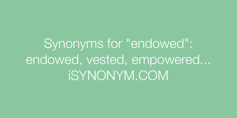 Synonyms endowed