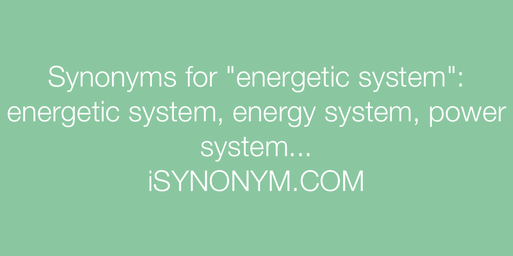 Synonyms energetic system