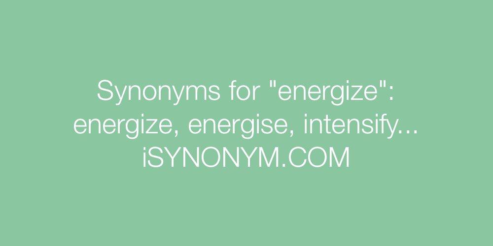 Synonyms energize