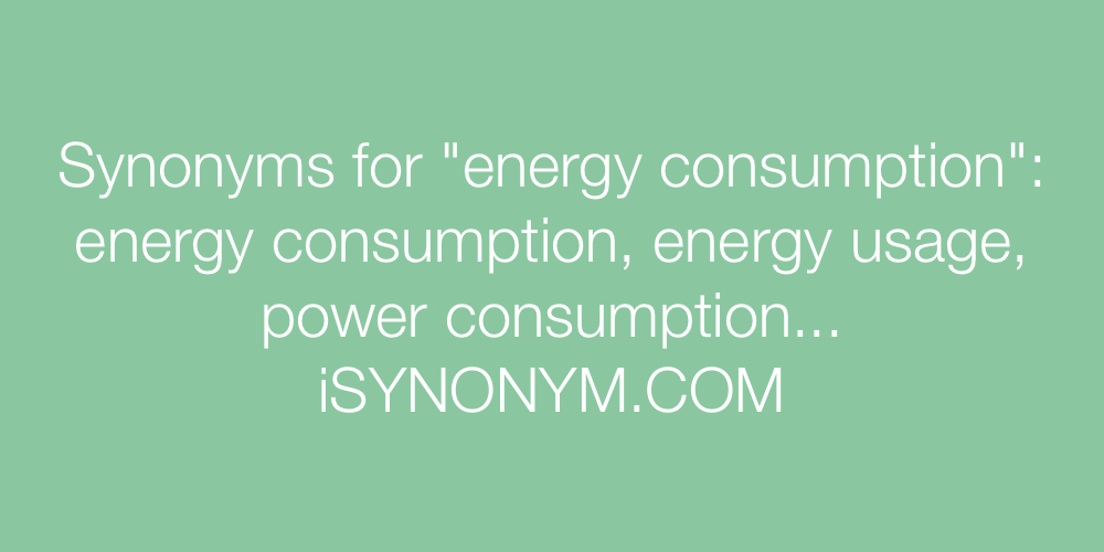 Synonyms energy consumption