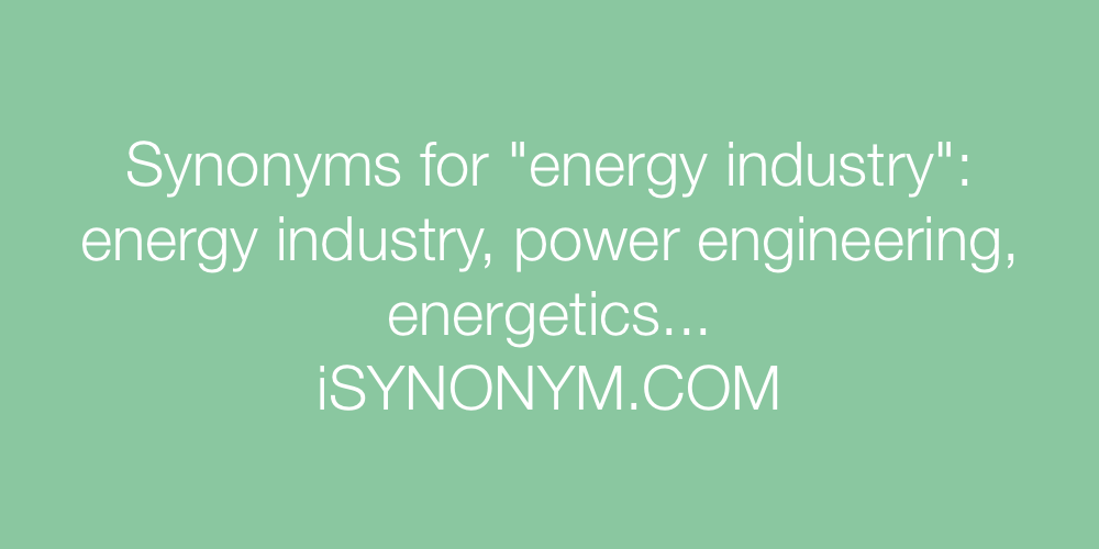 Synonyms energy industry