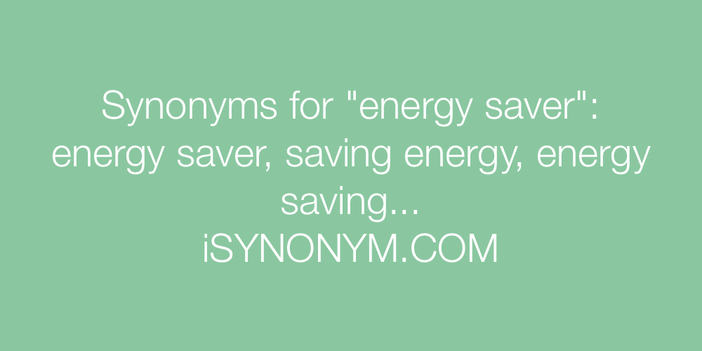 Synonyms energy saver