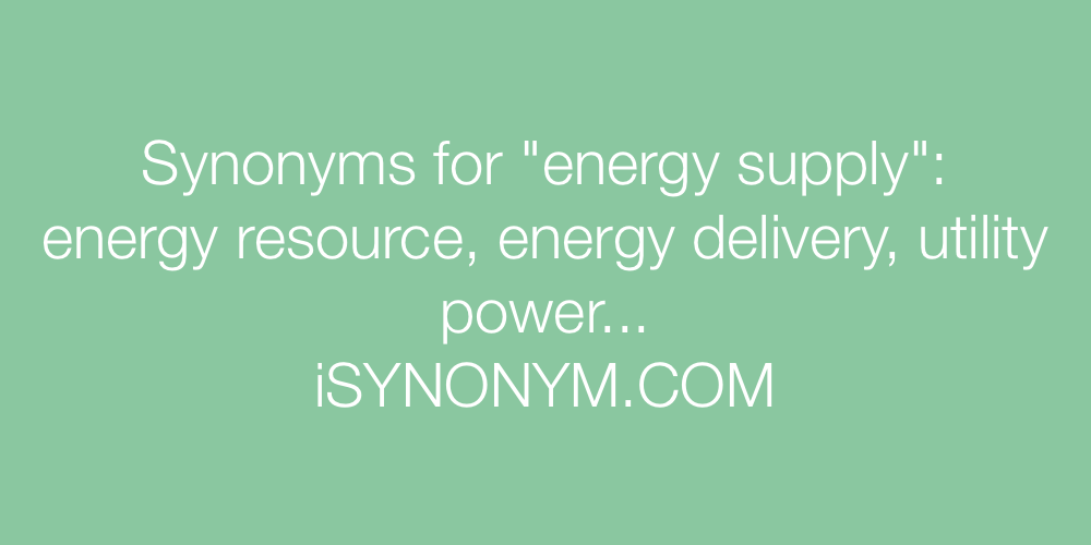 Synonyms energy supply