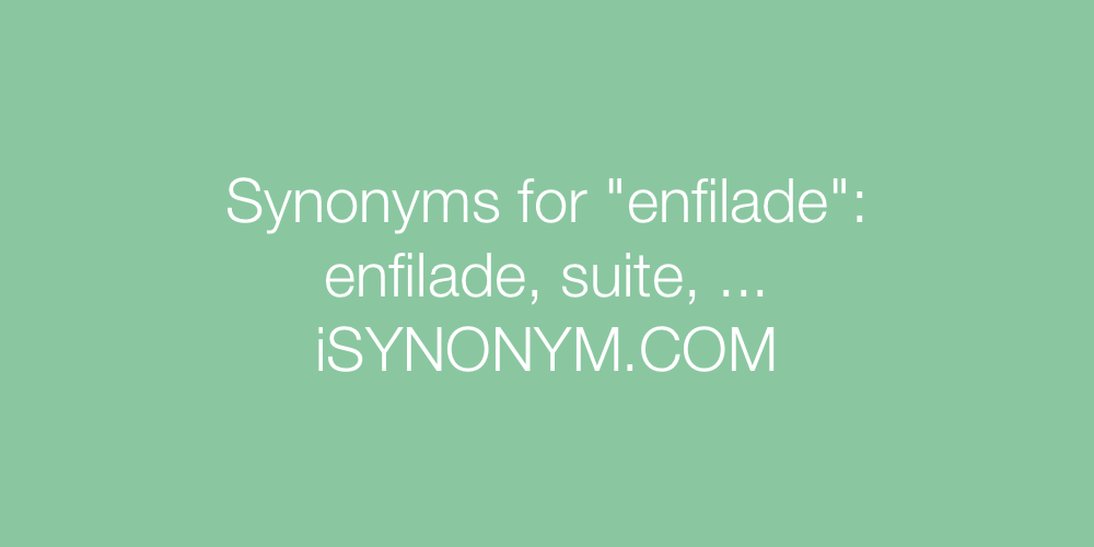 Synonyms enfilade
