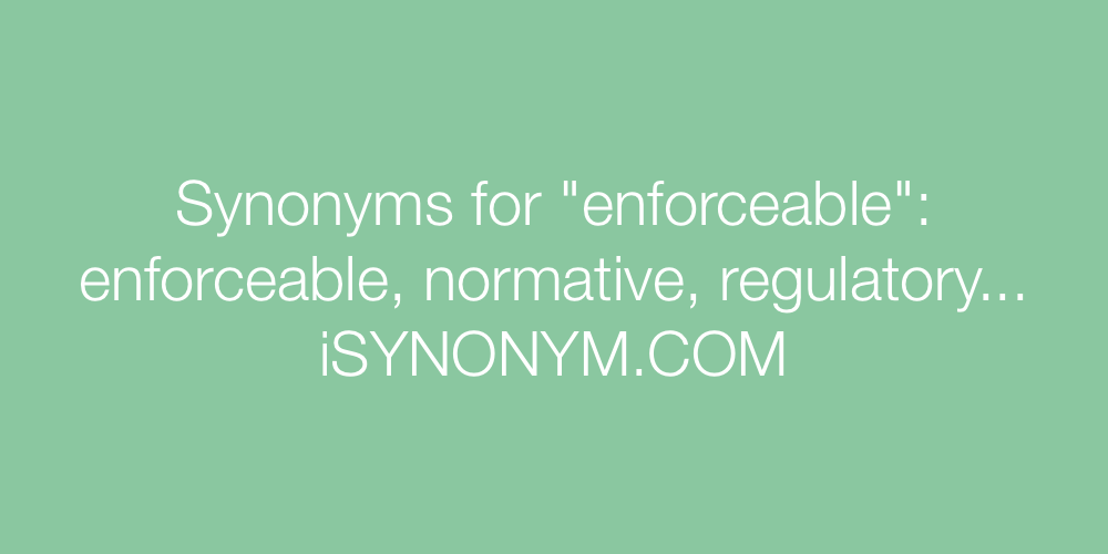 Synonyms enforceable