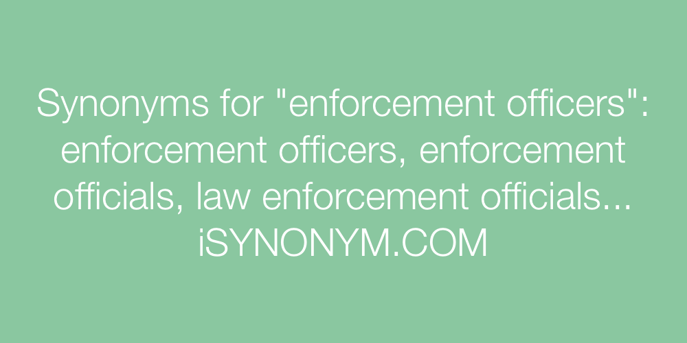 Synonyms enforcement officers