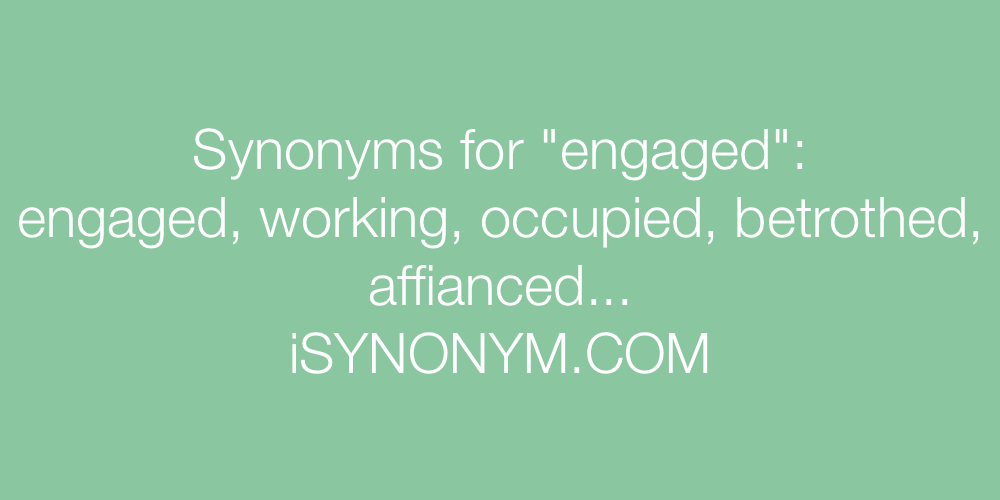Synonyms engaged