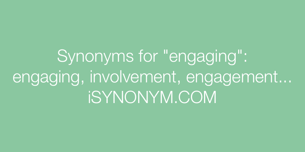 Synonyms engaging