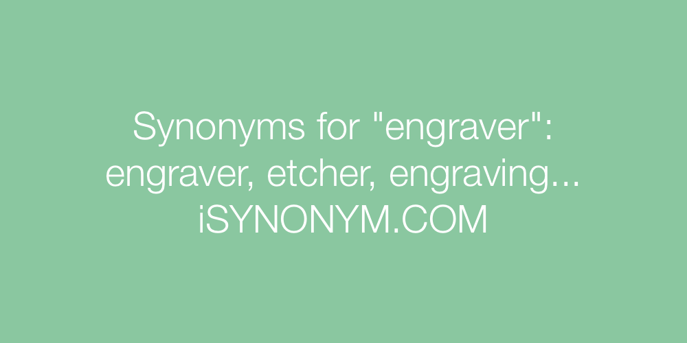 Synonyms engraver