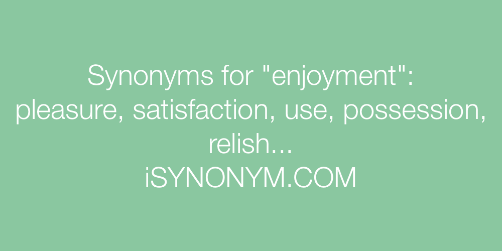 Synonyms enjoyment