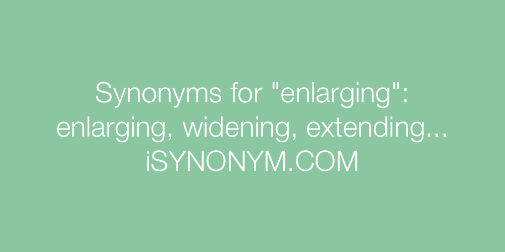 Synonyms enlarging