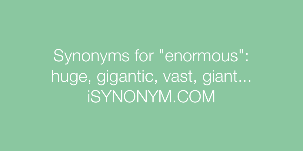 Synonyms enormous