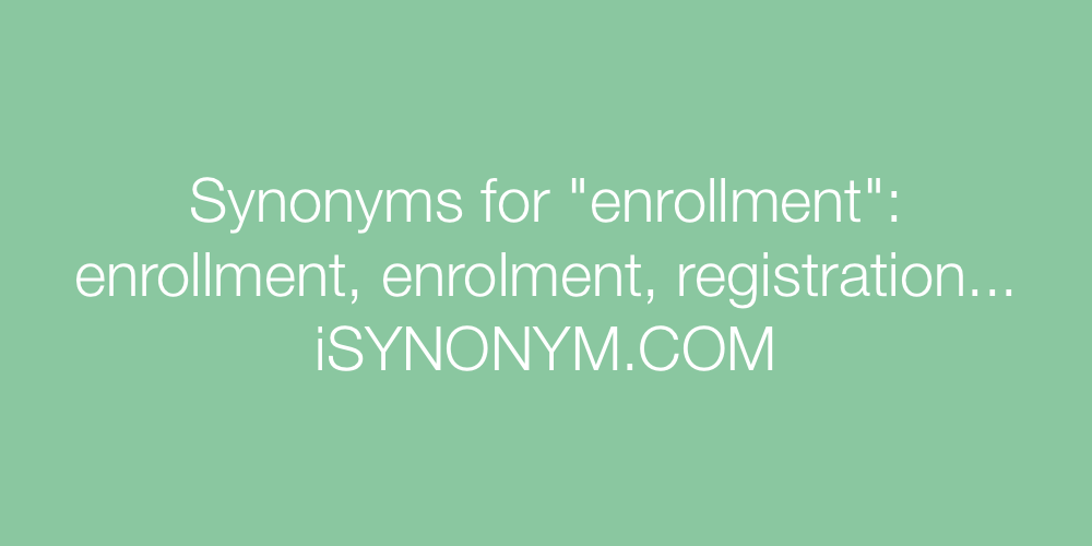 Synonyms enrollment