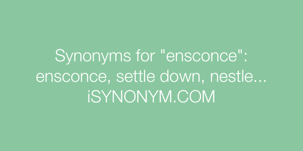 Synonyms ensconce