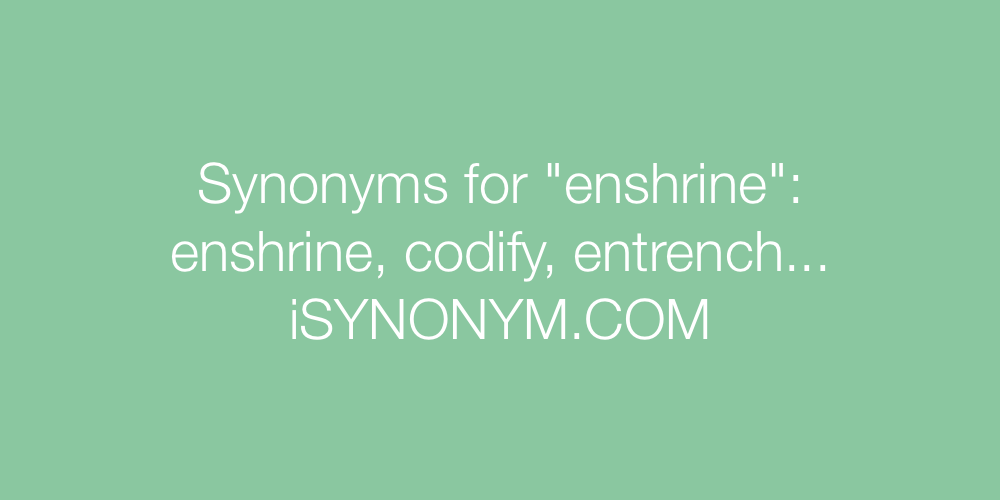 Synonyms enshrine