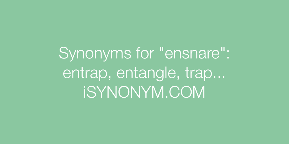 Synonyms ensnare