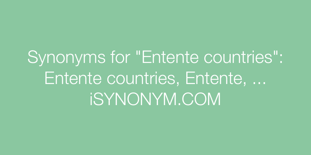 Synonyms Entente countries