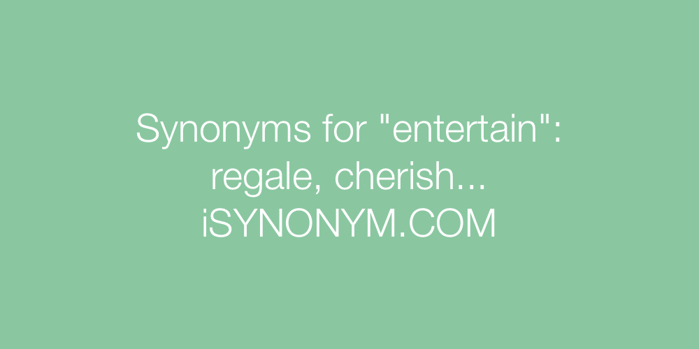 Synonyms entertain