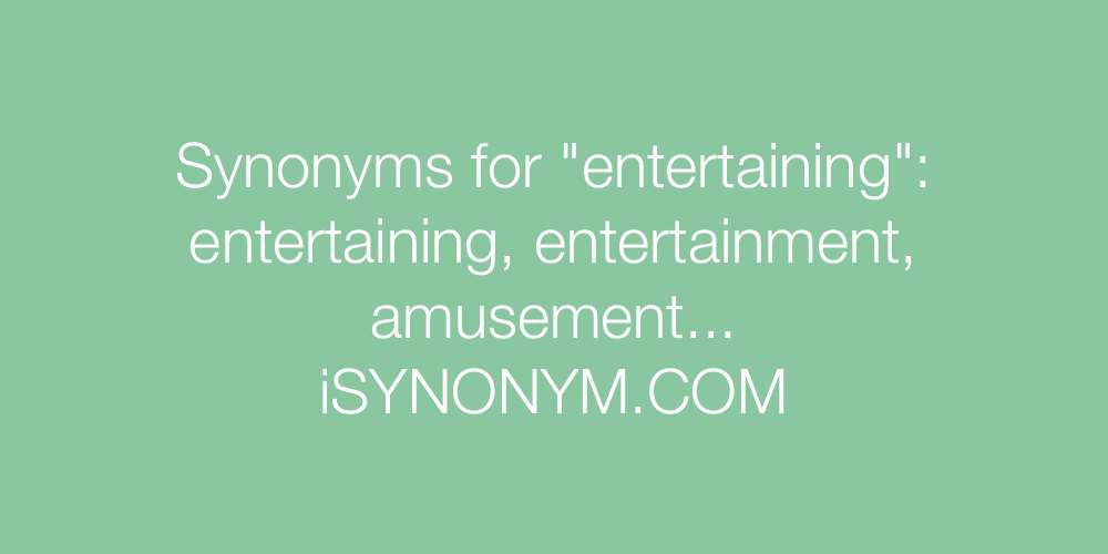 Synonyms entertaining