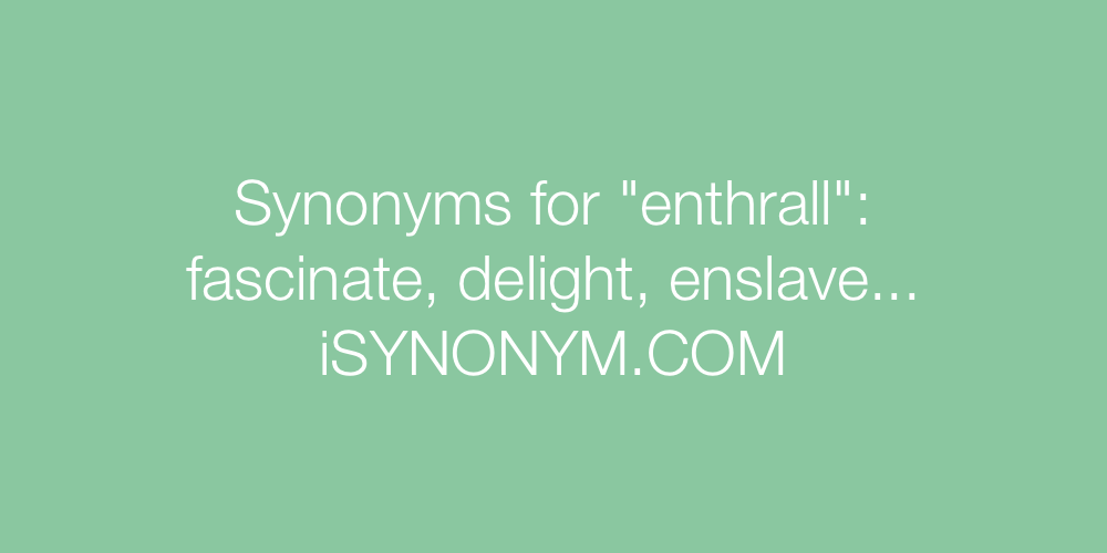 Synonyms enthrall