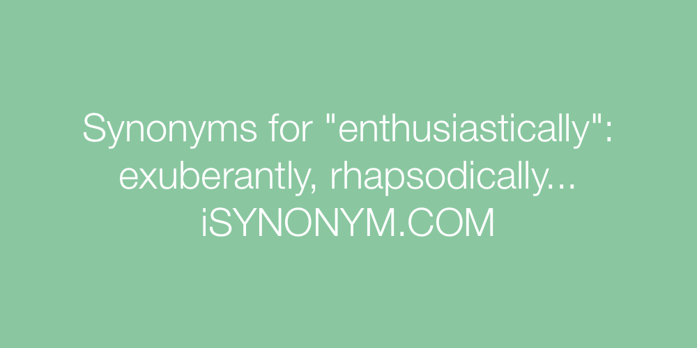 Synonyms enthusiastically