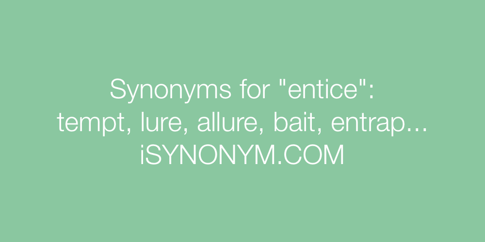 Synonyms entice