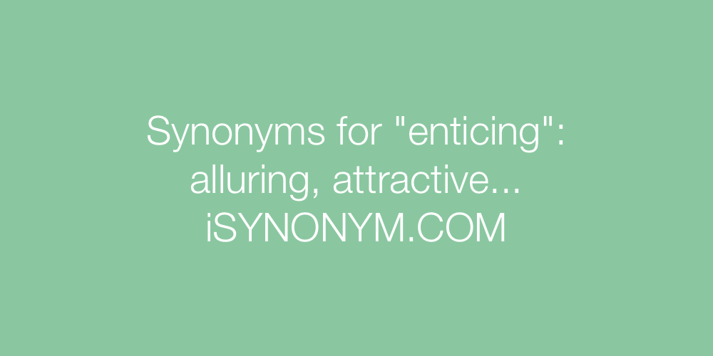 Synonyms enticing