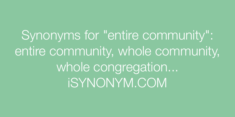 Synonyms entire community