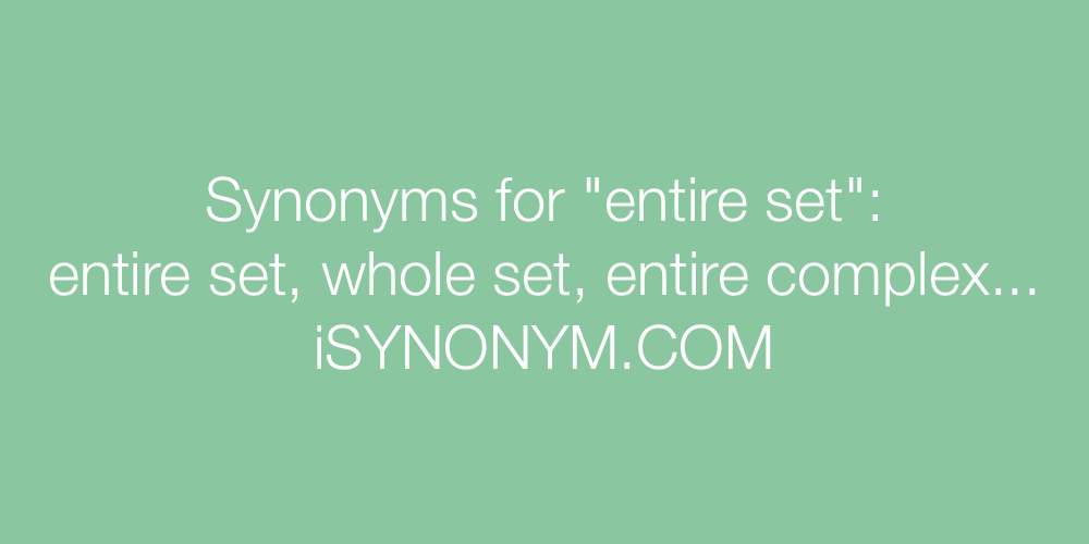 Synonyms entire set