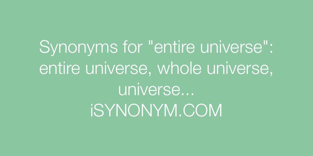 Synonyms entire universe