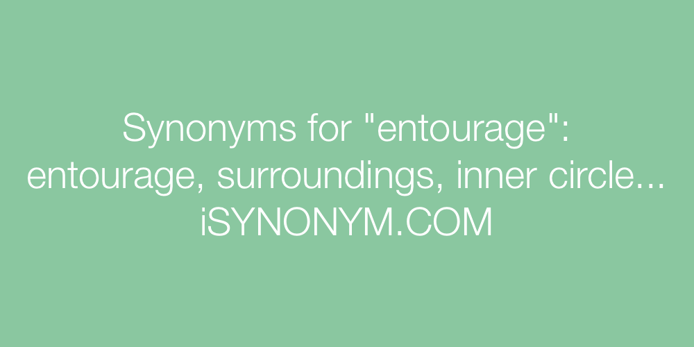 Synonyms entourage