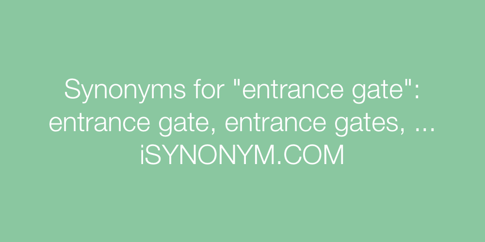 Synonyms entrance gate
