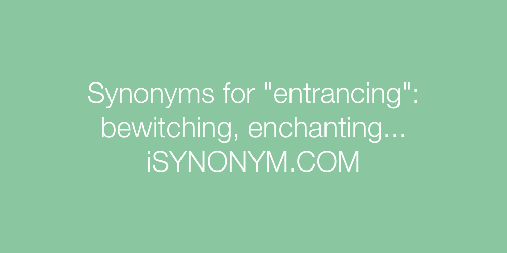 Synonyms entrancing