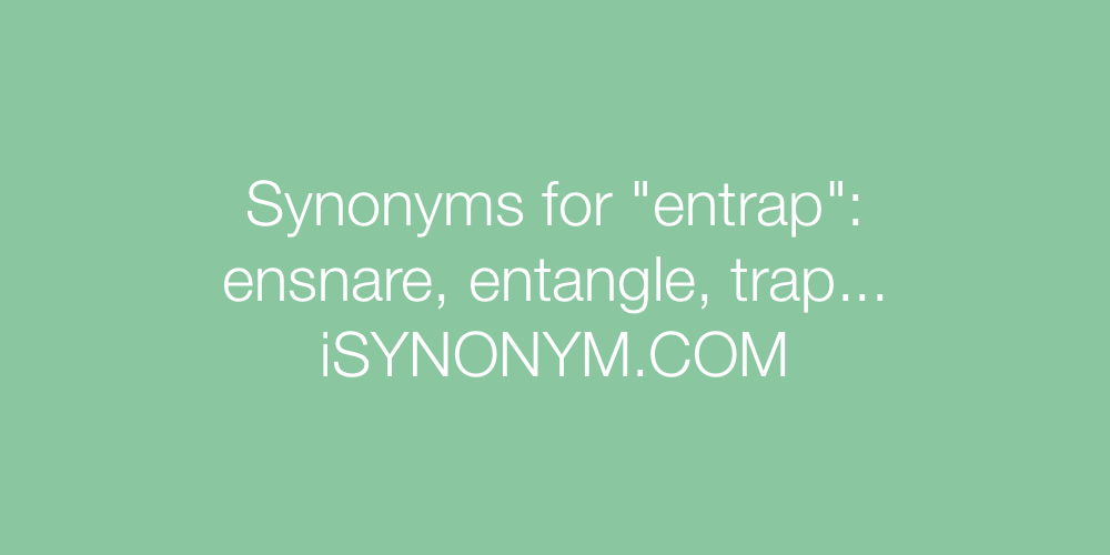 Synonyms entrap