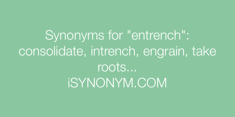 Synonyms entrench