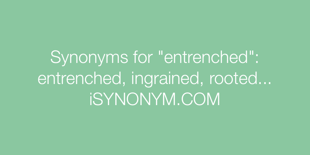 Synonyms entrenched