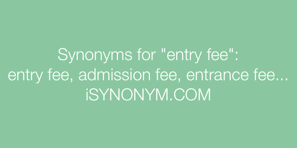 Synonyms entry fee