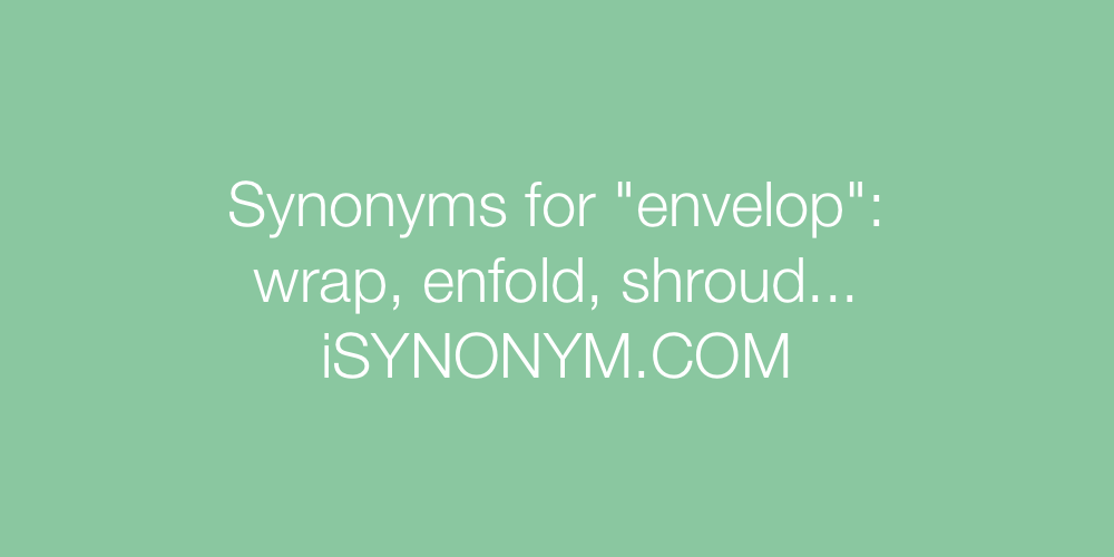 Synonyms envelop