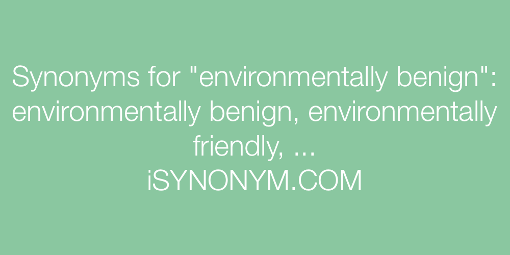 Synonyms environmentally benign