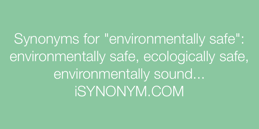 Synonyms environmentally safe